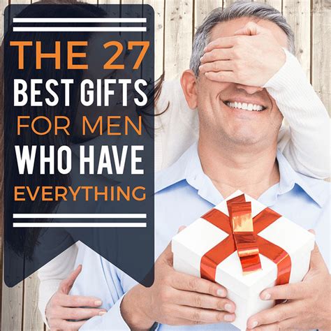 gifts for the man who has everything